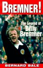 Bremner! The Legend of Billy Bremner: Bernard Bale